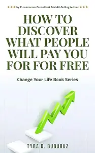 how to discover what people will pay you for for free