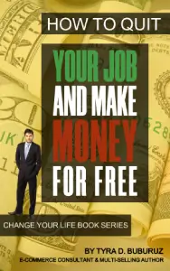 how to quit your job and make money for free